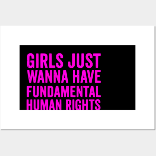 Girls just wanna have fundamental human rights Posters and Art